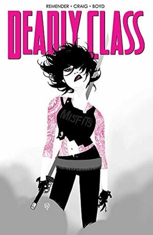 Deadly Class #22 by Jordan Boyd, Rick Remender, Wes Craig