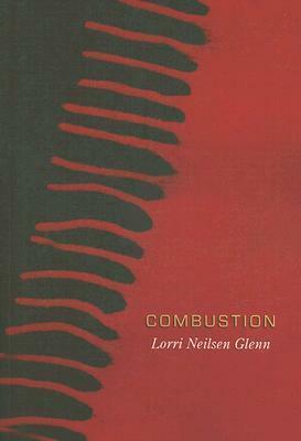 Combustion by Lorri Neilsen Glenn