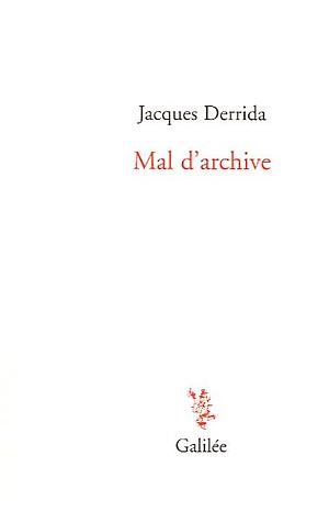 Mal d'archive by Jacques Derrida
