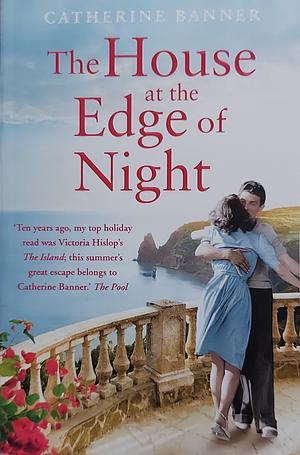 HOUSE AT THE EDGE OF NIGHT, THE by Banner Catherine