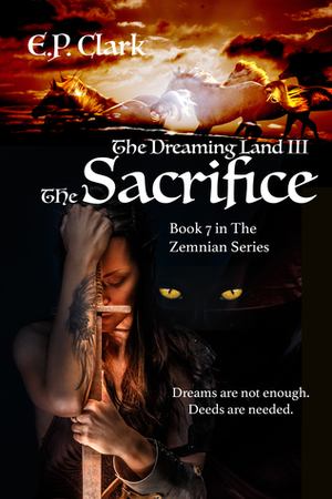 The Dreaming Land III: The Sacrifice by E.P. Clark
