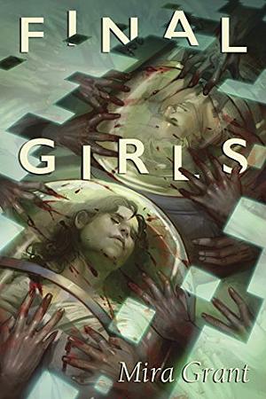 Final Girls by Mira Grant