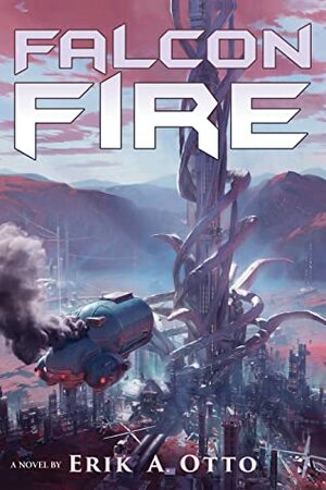 Falcon Fire by Erik A. Otto