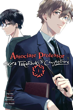 Associate Professor Akira Takatsuki's Conjecture (Manga), Vol. 1 by Mikage Sawamura