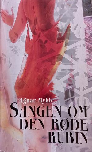 Sangen om den røde rubin by Agnar Mykle