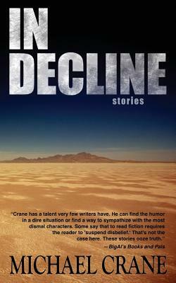 In Decline (stories) by Michael Crane