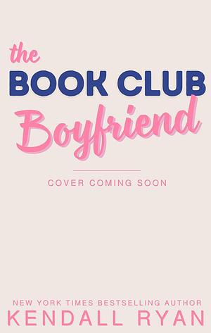 The Book Club Boyfriend  by Kendall Ryan