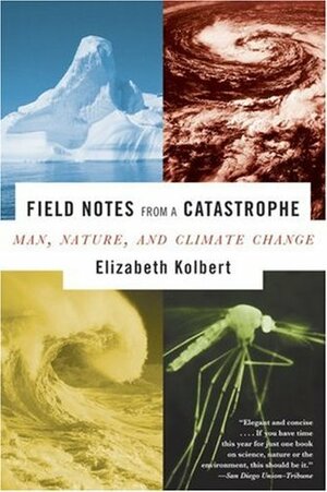 Field Notes from a Catastrophe by Elizabeth Kolbert