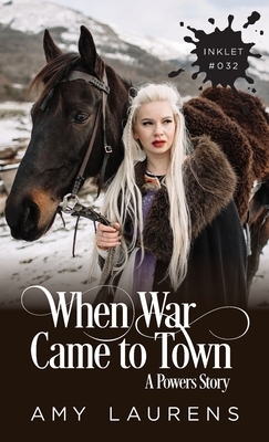 When War Came To Town by Amy Laurens