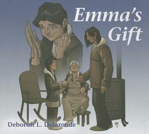 Emma's Gift by Deborah L. Delaronde, Kateri Akiwenzie-Damm, Jay Odjick