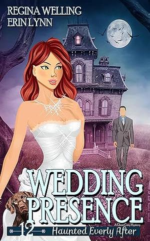 Wedding Presence by ReGina Welling, Erin Lynn