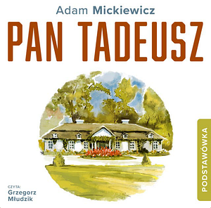 Pan Tadeusz by Adam Mickiewicz