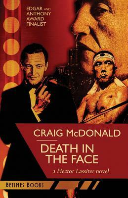 Death in the Face: A Hector Lassiter novel by Craig McDonald