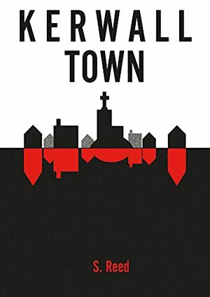 Kerwall Town by Tony Hunt, Rachel Hewitt, S.D. Reed