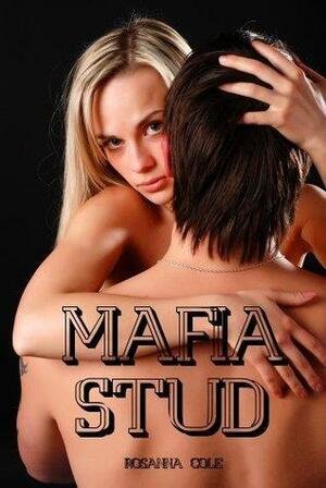 Mafia Stud by Rosanna Cole