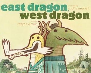 East Dragon, West Dragon by Robyn Harbert Eversole, Scott C.