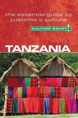 Tanzania - Culture Smart!: The Essential Guide to Customs & Culture by Quintin Winks