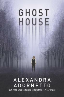 Ghost House by Alexandra Adornetto