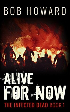 Alive for Now by Bob Howard