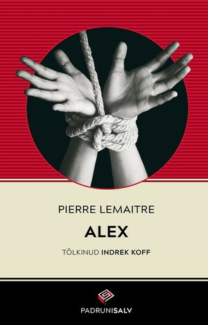 Alex by Pierre Lemaitre