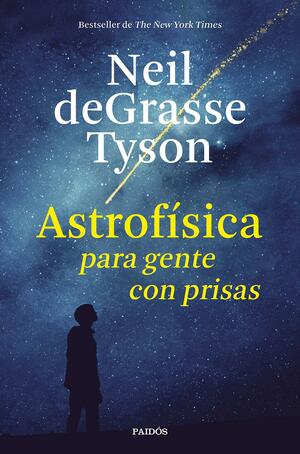 Astrofísica para gente con prisas by Neil deGrasse Tyson