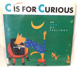 C Is for Curious: An ABC of Feelings by Woodleigh Marx Hubbard