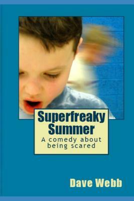 Superfreaky Summer by Dave Webb