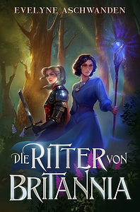 Die Ritter von Britannia by Evelyne Aschwanden