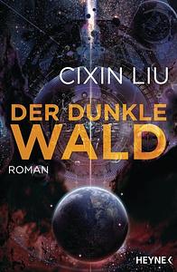 Der dunkle Wald by Cixin Liu