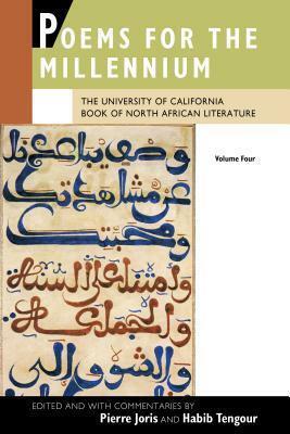 Poems for the Millennium, Volume Four: The University of California Book of North African Literature by Habib Tengour, Pierre Joris