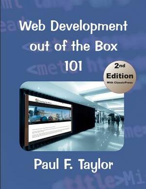 Web Development out of the Box 101 by Paul F. Taylor