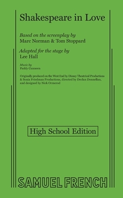 Shakespeare in Love (High School Edition) by Marc Norman, Tom Stoppard, Lee Hall