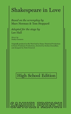 Shakespeare in Love (High School Edition) by Lee Hall, Marc Norman, Tom Stoppard