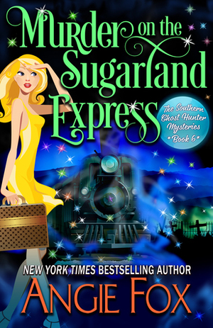 Murder on the Sugarland Express by Angie Fox