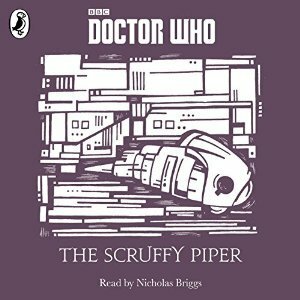 The Scruffy Piper by Nicholas Briggs, Justin Richards