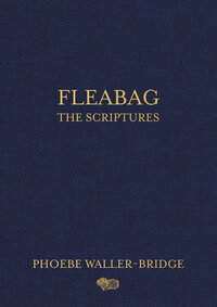 Fleabag: The Scriptures by Phoebe Waller-Bridge