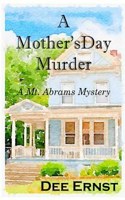 A Mother's Day Murder: A Mt. Abrams Mystery by Dee Ernst