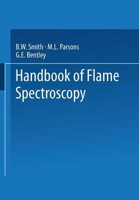 Handbook of Flame Spectroscopy by B. Smith