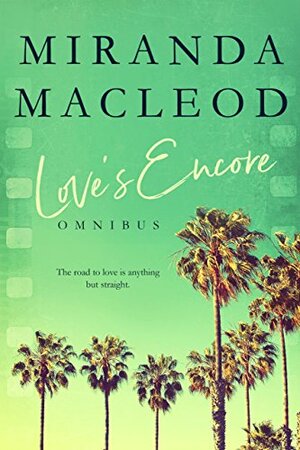 Love's Encore: The Complete Trilogy by Miranda MacLeod