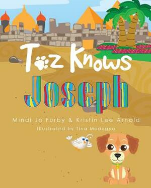 Toz Knows Joseph by Mindi Jo Furby, Kristin Lee Arnold