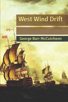 West Wind Drift by George Barr McCutcheon