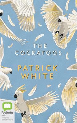 The Cockatoos by Patrick White