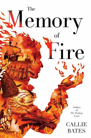 The Memory of Fire by Callie Bates