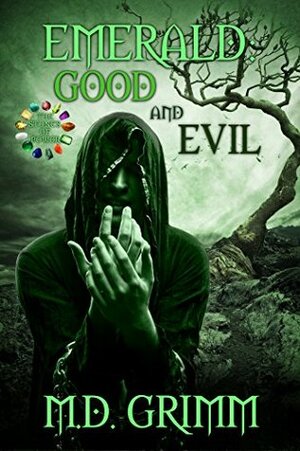 Emerald: Good and Evil by M.D. Grimm