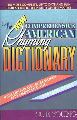 The New Comprehensive American Rhyming Dictionary by Sue Young