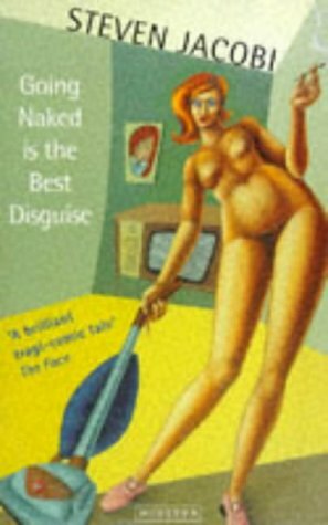 Going Naked Is the Best Disguise by Steven Jacobi