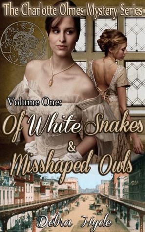 Of White Snakes & Misshapen Owls by Debra Hyde