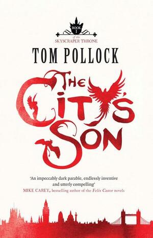 The City's Son: The Skyscraper Throne: Book One by Tom Pollock