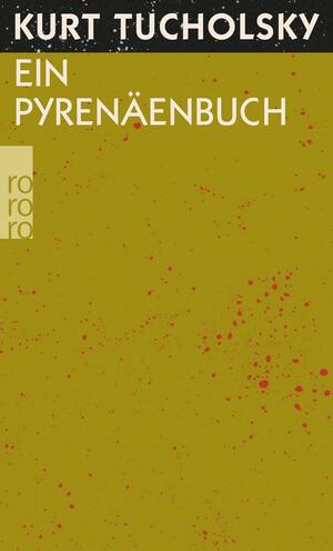 Ein Pyrenäenbuch by Kurt Tucholsky, Ignaz Wrobel