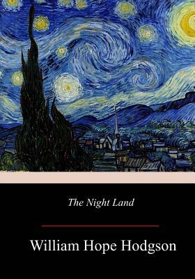 The Night Land by William Hope Hodgson